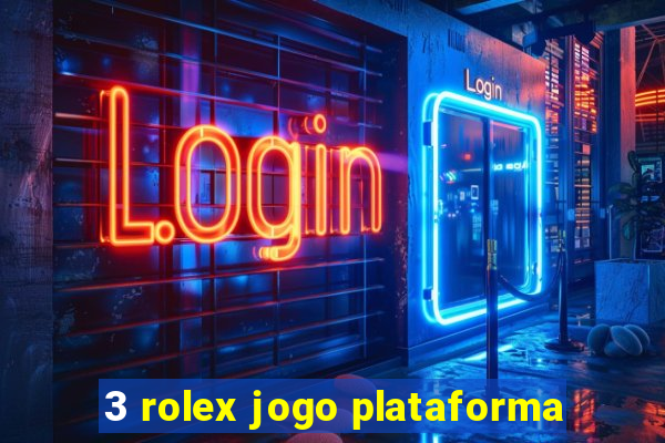 3 rolex jogo plataforma